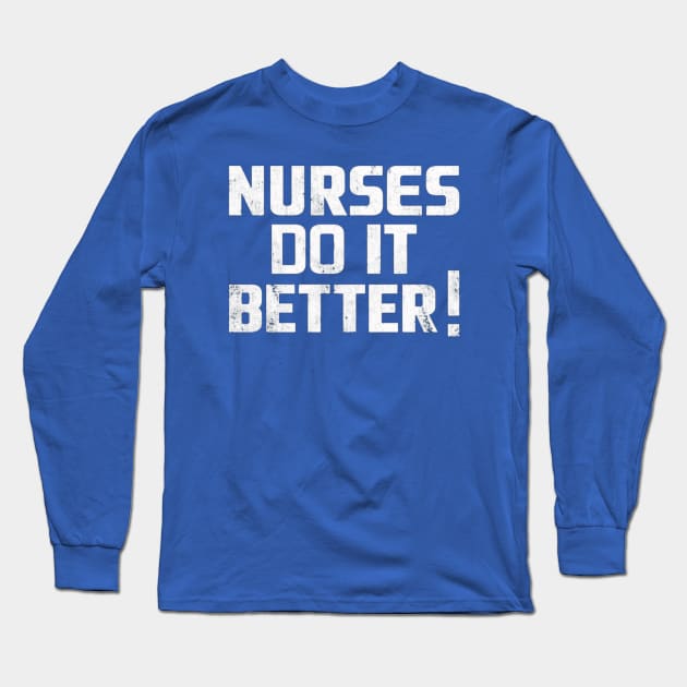 NURSE DO IT BETTER Long Sleeve T-Shirt by Shapmiyako